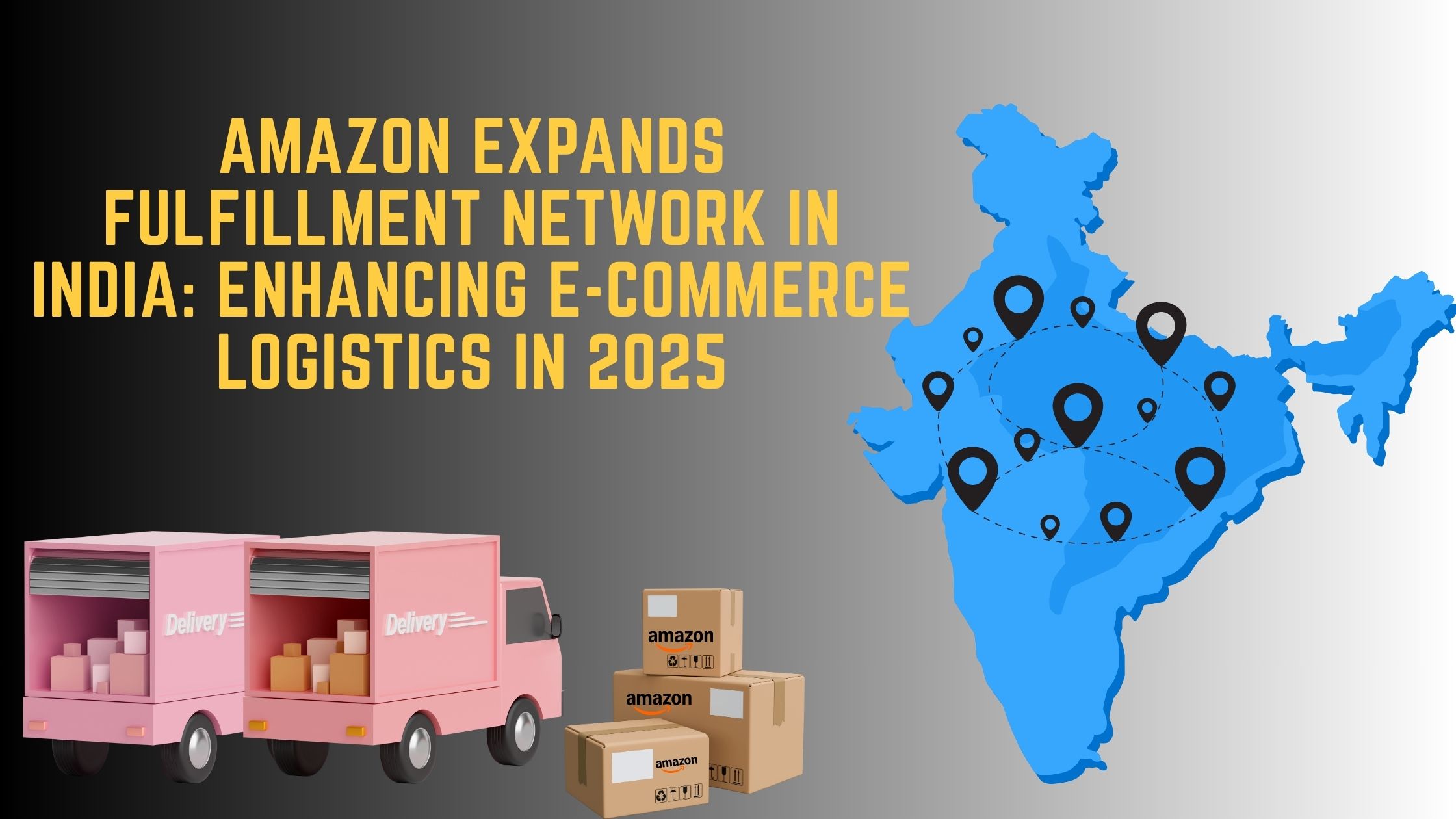 Amazon Expands Fulfillment Network in India: Enhancing E-Commerce Logistics in 2025